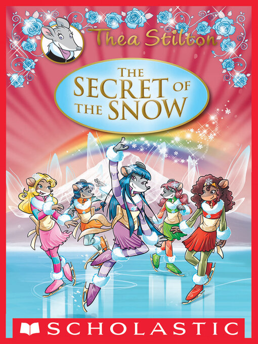 Title details for The Secret of the Snow by Thea Stilton - Wait list